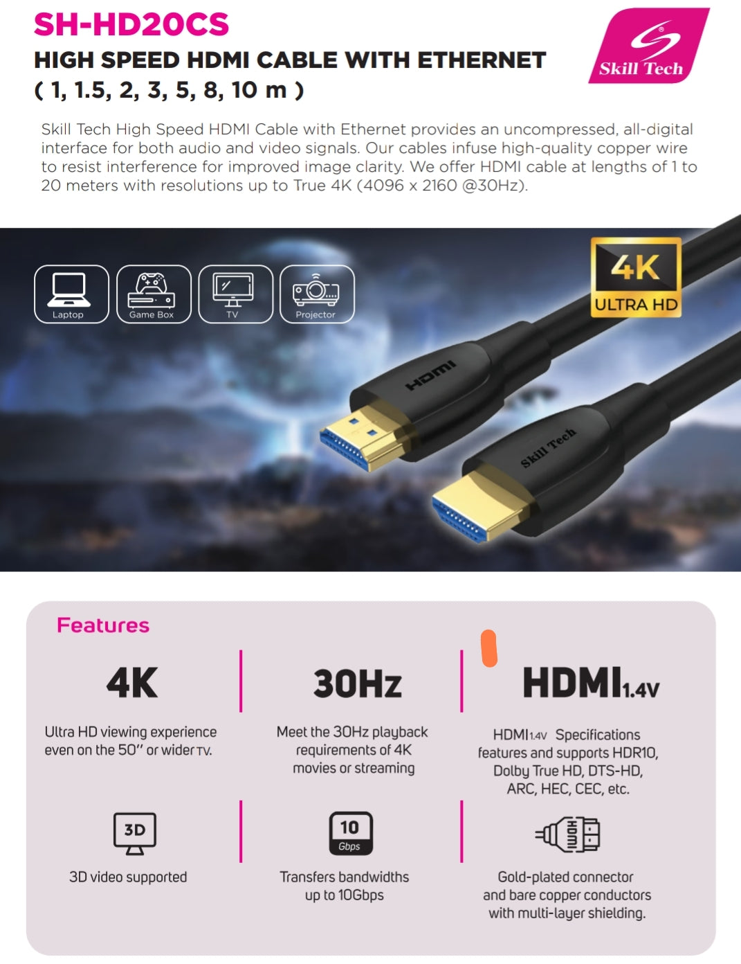 Skill Tech High Speed HDMI CABLE With Ethernet 4K 2K 1080p 30hz - SH HD20CS Skill Tech High Speed HDMI CABLE With Ethernet 4K 2K 1080p 30hz - SH HD20CS